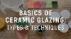 Basics Of Ceramic Glazing Types U0026 Techniques