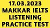 Makkar Ielts Listening 2022 Listening Ielts Practice Test Makkar Listening Test 2022 17 03 23